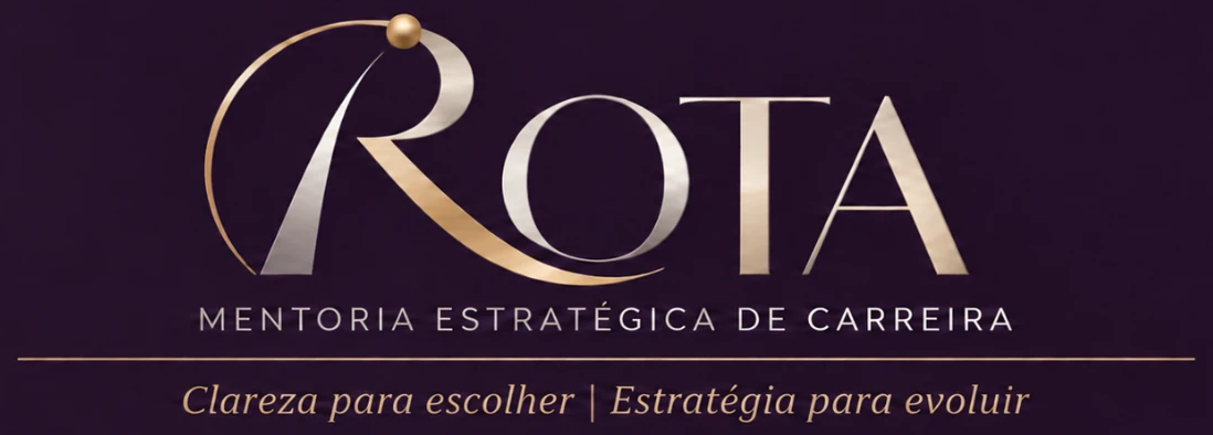 ROTA — Mentoria Estratégica de Carreira. Clareza para escolher | Estratégia para evoluir